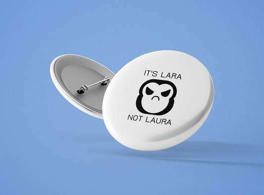 Personalized It's Lara not Laura Pin-Back Button - Sad Monkey